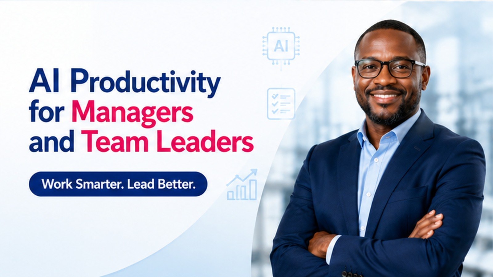 AI Productivity for Managers and Team Leaders — Work Smarter. Lead Better.